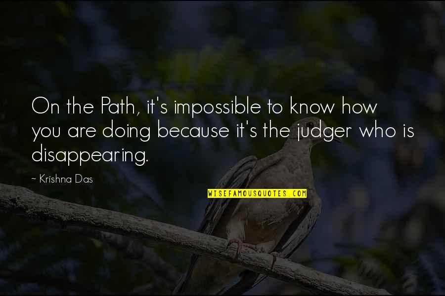 Hannas Prime Quotes By Krishna Das: On the Path, it's impossible to know how Hannas Prime Quotes By Krishna Das: On the Path, it's impossible to know how