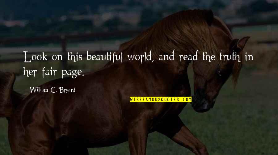 Hanneman Funeral Home Quotes By William C. Bryant: Look on this beautiful world, and read the Hanneman Funeral Home Quotes By William C. Bryant: Look on this beautiful world, and read the
