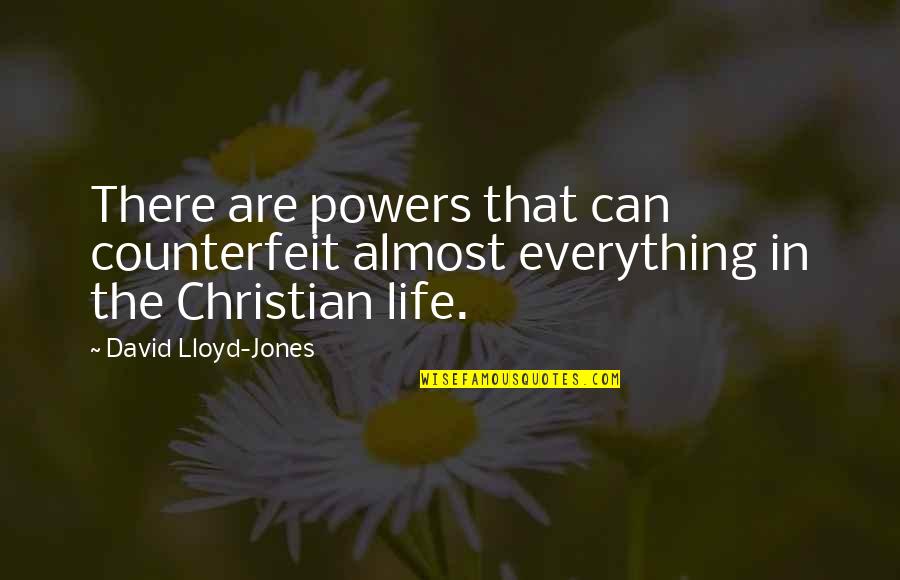 Hannes Alfven Quotes By David Lloyd-Jones: There are powers that can counterfeit almost everything Hannes Alfven Quotes By David Lloyd-Jones: There are powers that can counterfeit almost everything