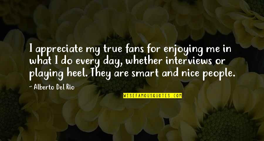 Hannibal 2x13 Quotes By Alberto Del Rio: I appreciate my true fans for enjoying me