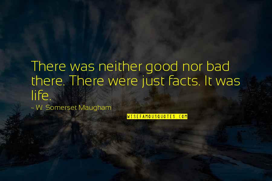 Hannibal Entree Quotes By W. Somerset Maugham: There was neither good nor bad there. There