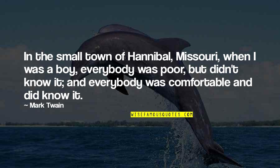 Hannibal Missouri Quotes By Mark Twain: In the small town of Hannibal, Missouri, when