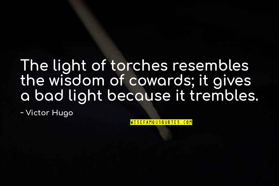 Hannibal S1e2 Quotes By Victor Hugo: The light of torches resembles the wisdom of