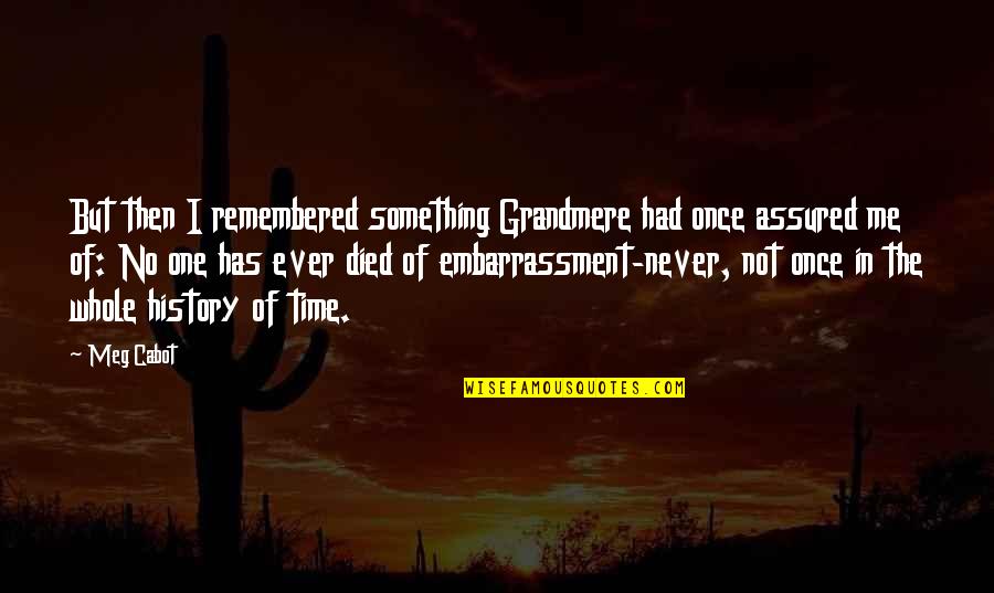 Hannibal Series Finale Quotes By Meg Cabot: But then I remembered something Grandmere had once Hannibal Series Finale Quotes By Meg Cabot: But then I remembered something Grandmere had once