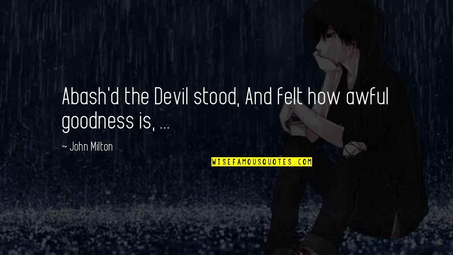 Hannibals Elephants Quotes By John Milton: Abash'd the Devil stood, And felt how awful