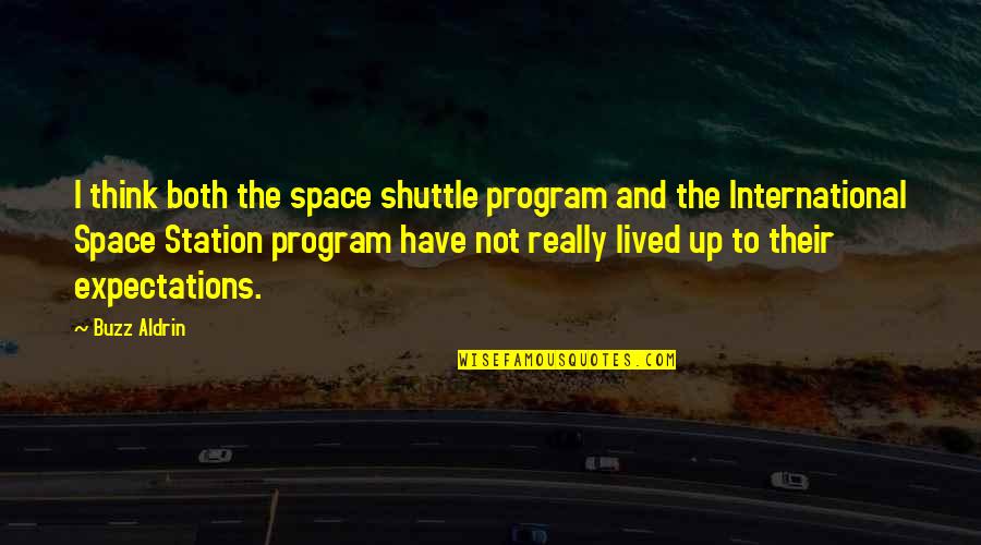 Hannity Tonight Quotes By Buzz Aldrin: I think both the space shuttle program and Hannity Tonight Quotes By Buzz Aldrin: I think both the space shuttle program and