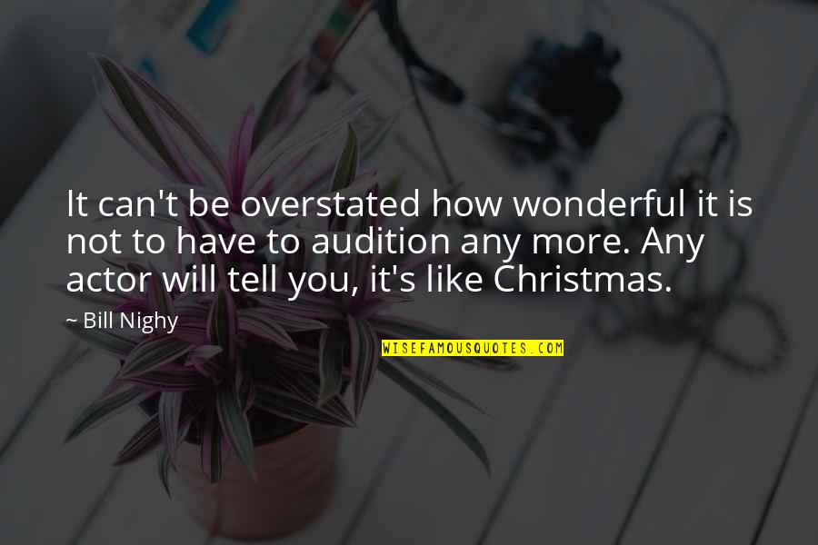 Hannol Wessel Quotes By Bill Nighy: It can't be overstated how wonderful it is Hannol Wessel Quotes By Bill Nighy: It can't be overstated how wonderful it is