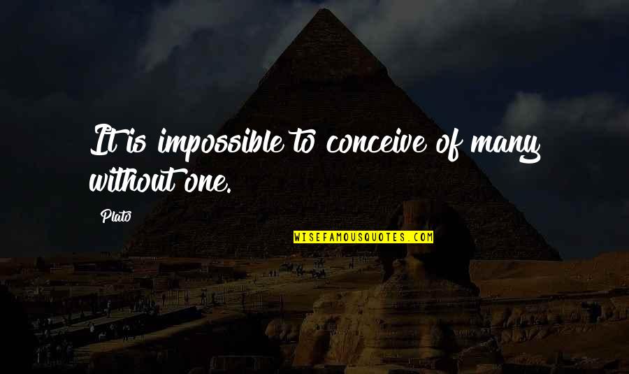 Hannouche Architects Quotes By Plato: It is impossible to conceive of many without