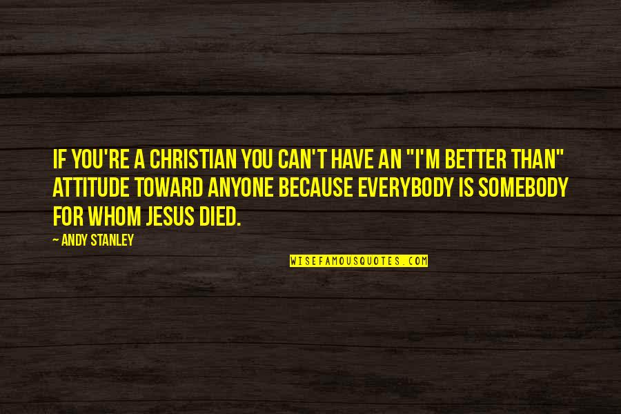 Hannukahso Quotes By Andy Stanley: If you're a Christian you can't have an