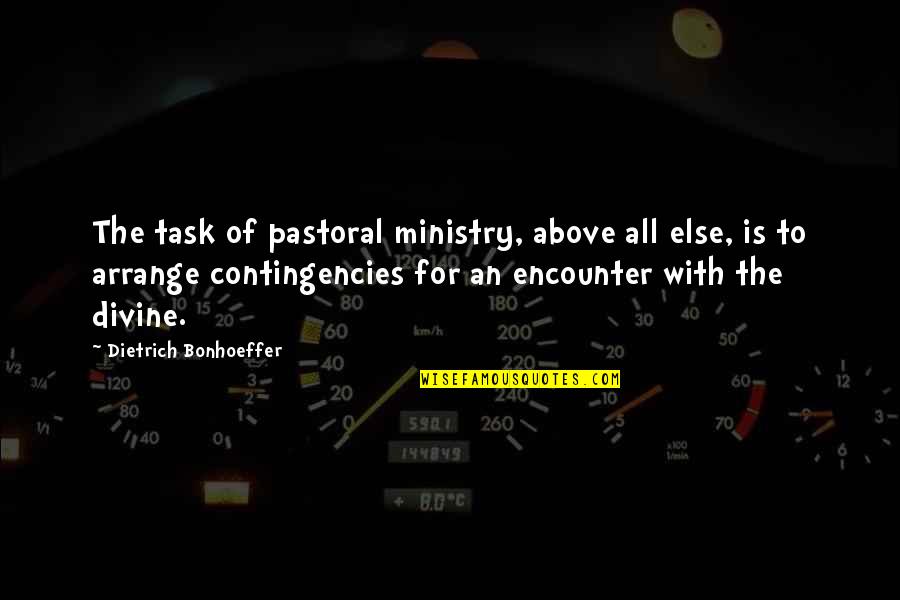 Hanny Quinn Quotes By Dietrich Bonhoeffer: The task of pastoral ministry, above all else,