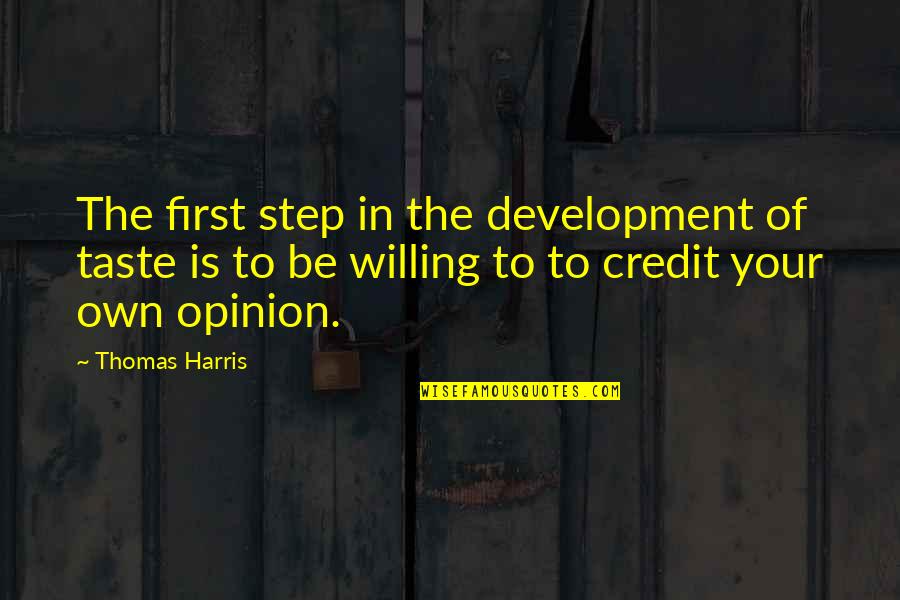 Hanny Quinn Quotes By Thomas Harris: The first step in the development of taste