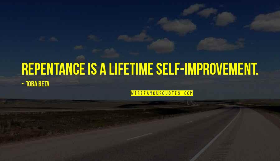 Hanoverian Society Quotes By Toba Beta: Repentance is a lifetime self-improvement.