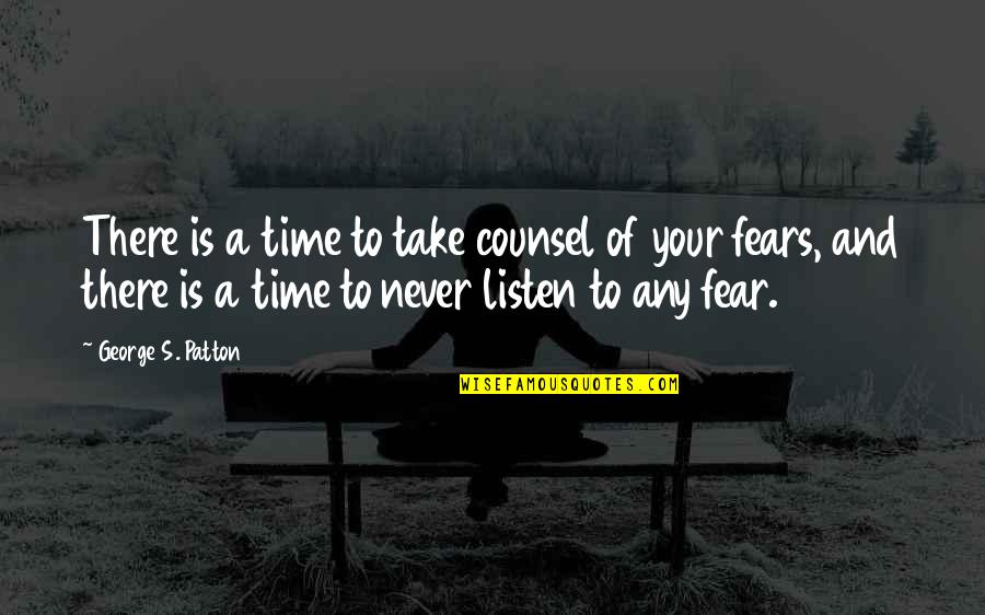 Hanoverian Verband Quotes By George S. Patton: There is a time to take counsel of Hanoverian Verband Quotes By George S. Patton: There is a time to take counsel of