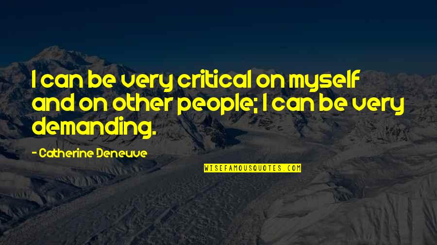 Hans Christian Andersen Music Quote Quotes By Catherine Deneuve: I can be very critical on myself and Hans Christian Andersen Music Quote Quotes By Catherine Deneuve: I can be very critical on myself and