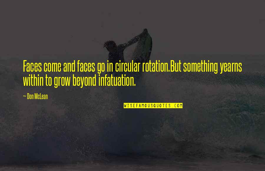 Hans Christian Andersen Music Quote Quotes By Don McLean: Faces come and faces go in circular rotation.But Hans Christian Andersen Music Quote Quotes By Don McLean: Faces come and faces go in circular rotation.But