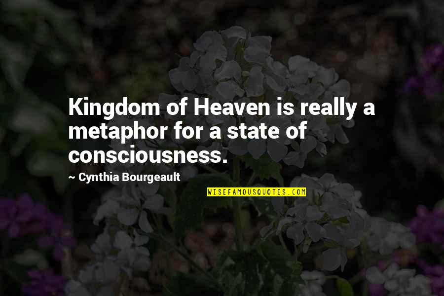 Hans Hahn Quotes By Cynthia Bourgeault: Kingdom of Heaven is really a metaphor for