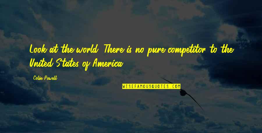 Hans Hubermann Courage Quotes By Colin Powell: Look at the world. There is no pure