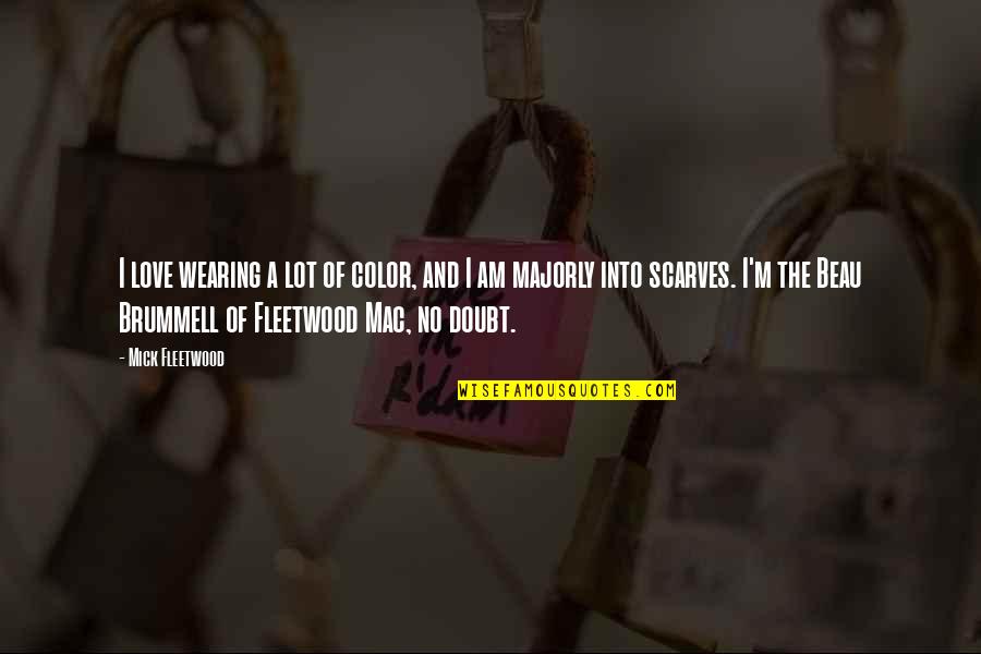 Hans Jensen Quotes By Mick Fleetwood: I love wearing a lot of color, and