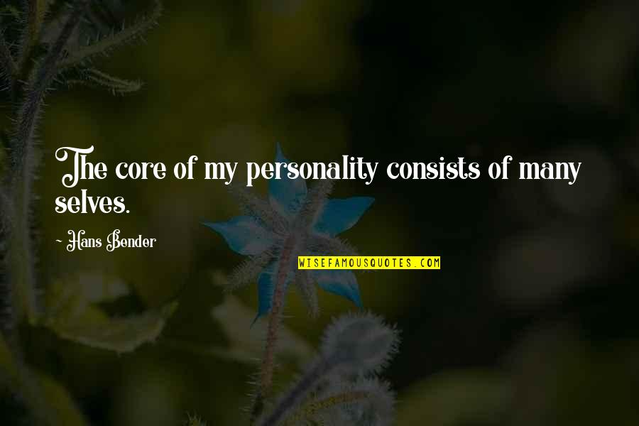 Hans Quotes By Hans Bender: The core of my personality consists of many