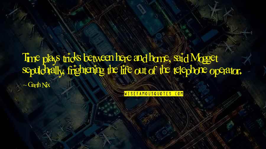 Hans Rookmaaker Quotes By Garth Nix: Time plays tricks between here and home, said Hans Rookmaaker Quotes By Garth Nix: Time plays tricks between here and home, said