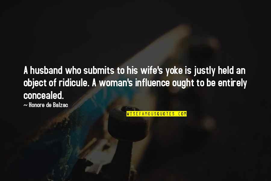 Hans Rudel Quotes By Honore De Balzac: A husband who submits to his wife's yoke