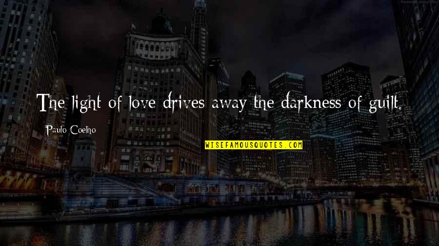 Hans Scharoun Quotes By Paulo Coelho: The light of love drives away the darkness Hans Scharoun Quotes By Paulo Coelho: The light of love drives away the darkness