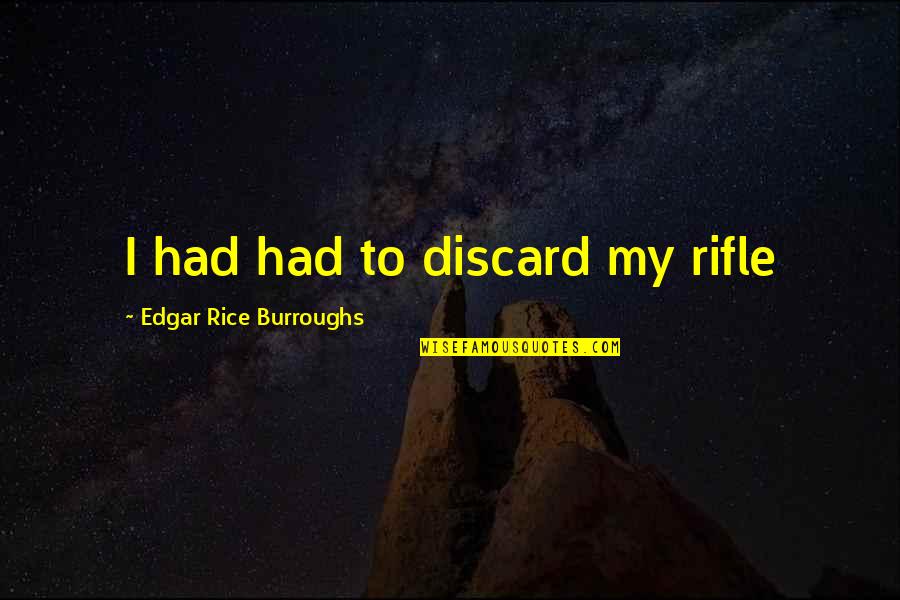 Hans The Book Thief Quotes By Edgar Rice Burroughs: I had had to discard my rifle