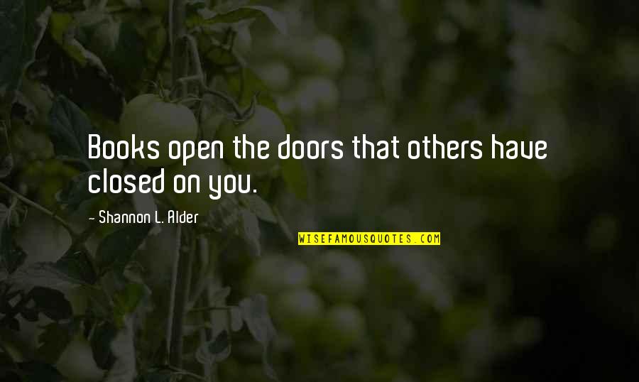Hans The Book Thief Quotes By Shannon L. Alder: Books open the doors that others have closed