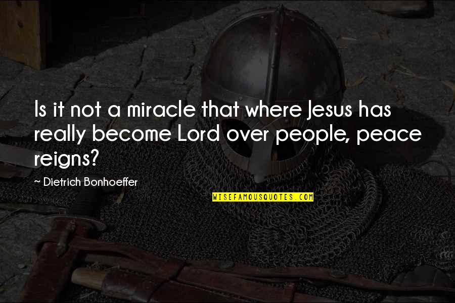 Hans Volter Quotes By Dietrich Bonhoeffer: Is it not a miracle that where Jesus