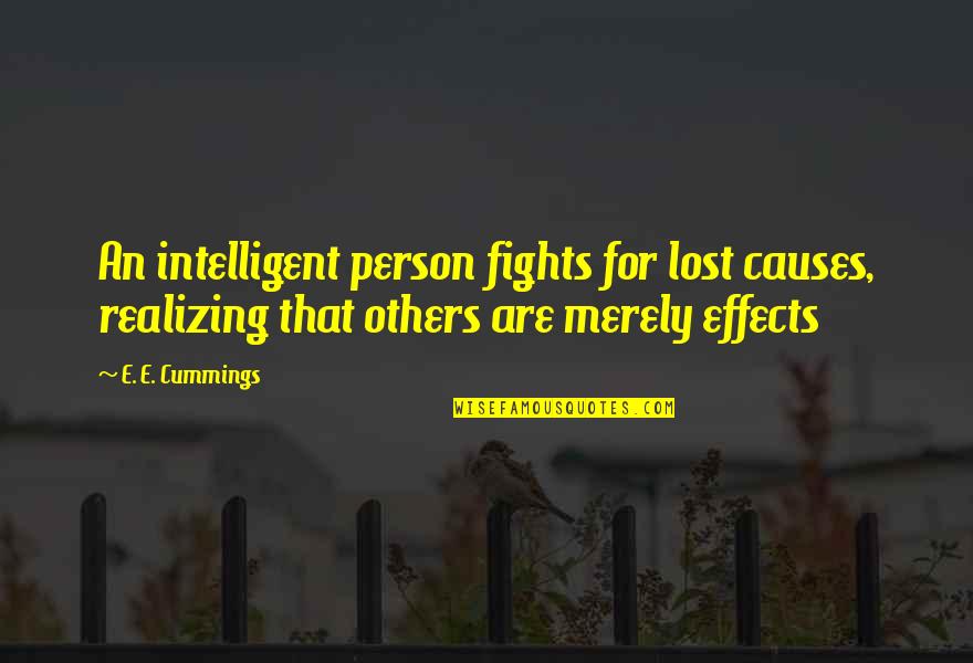 Hansa Stuffed Quotes By E. E. Cummings: An intelligent person fights for lost causes, realizing