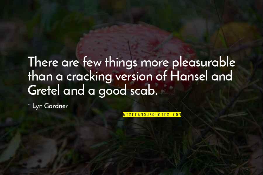 Hansel And Gretel Quotes By Lyn Gardner: There are few things more pleasurable than a