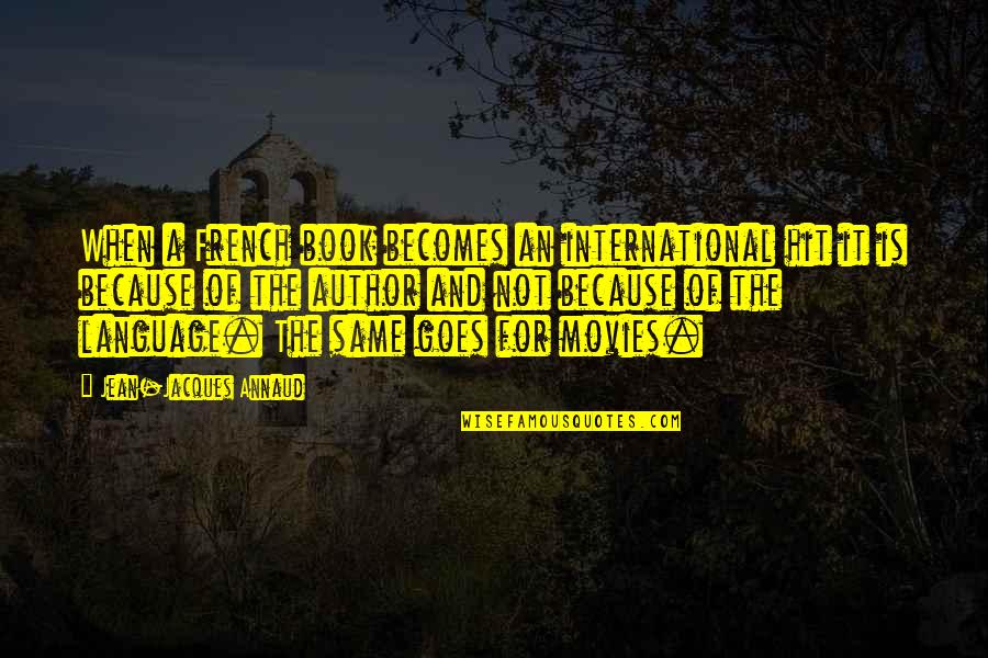 Hansel & Gretel Quotes By Jean-Jacques Annaud: When a French book becomes an international hit