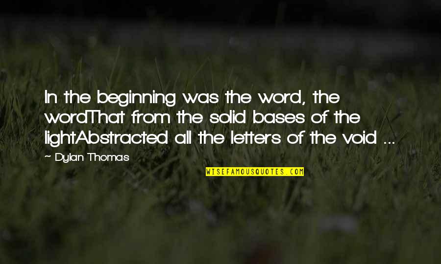 Hanselman Landscaping Quotes By Dylan Thomas: In the beginning was the word, the wordThat Hanselman Landscaping Quotes By Dylan Thomas: In the beginning was the word, the wordThat