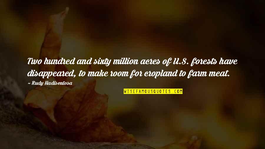 Hanselman Landscaping Quotes By Rudy Hadisentosa: Two hundred and sixty million acres of U.S. Hanselman Landscaping Quotes By Rudy Hadisentosa: Two hundred and sixty million acres of U.S.