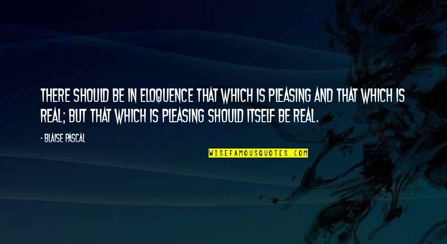 Hansgeorg Model Quotes By Blaise Pascal: There should be in eloquence that which is