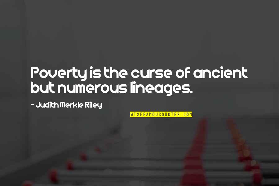 Hansip Adalah Quotes By Judith Merkle Riley: Poverty is the curse of ancient but numerous