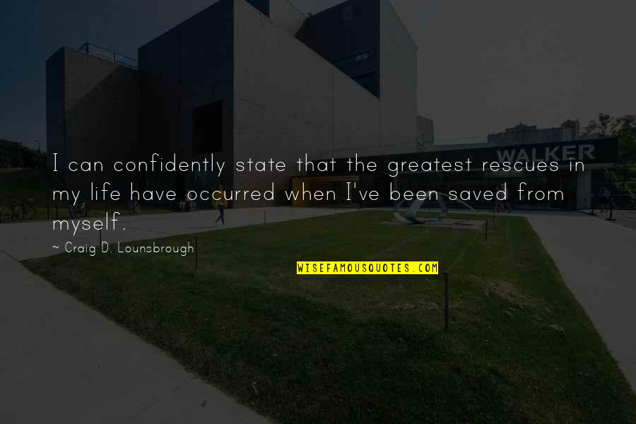 Hanson Brothers Slapshot Quotes By Craig D. Lounsbrough: I can confidently state that the greatest rescues