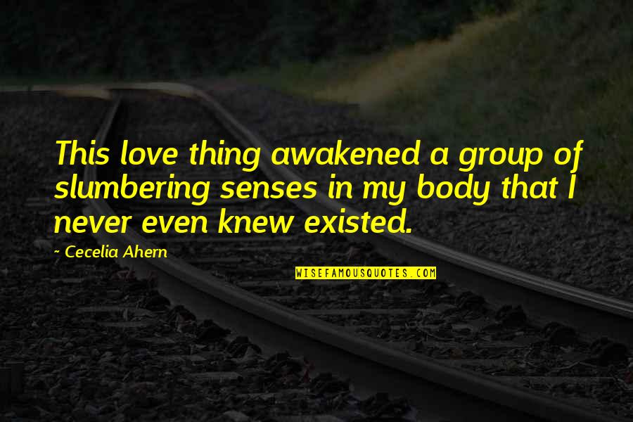 Hantera Id Quotes By Cecelia Ahern: This love thing awakened a group of slumbering