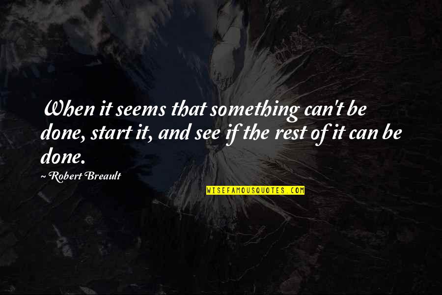 Hantuchova Hot Quotes By Robert Breault: When it seems that something can't be done,