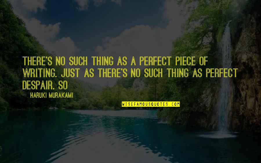 Hanuman Ashtak English Quotes By Haruki Murakami: There's no such thing as a perfect piece