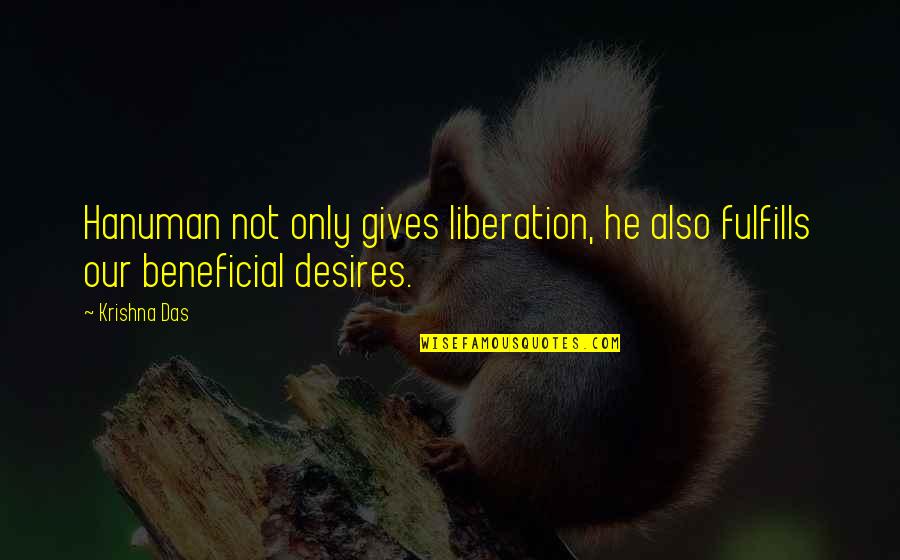 Hanuman Best Quotes By Krishna Das: Hanuman not only gives liberation, he also fulfills