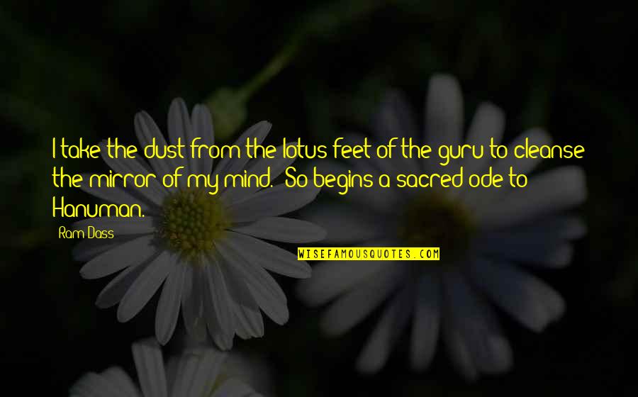 Hanuman Best Quotes By Ram Dass: I take the dust from the lotus feet Hanuman Best Quotes By Ram Dass: I take the dust from the lotus feet