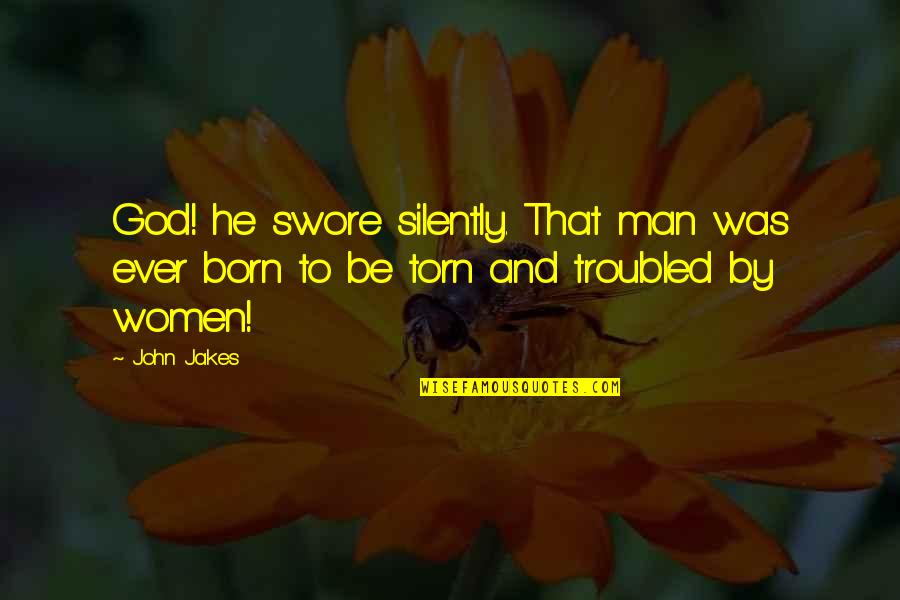 Hanuman In Telugu Quotes By John Jakes: God! he swore silently. That man was ever