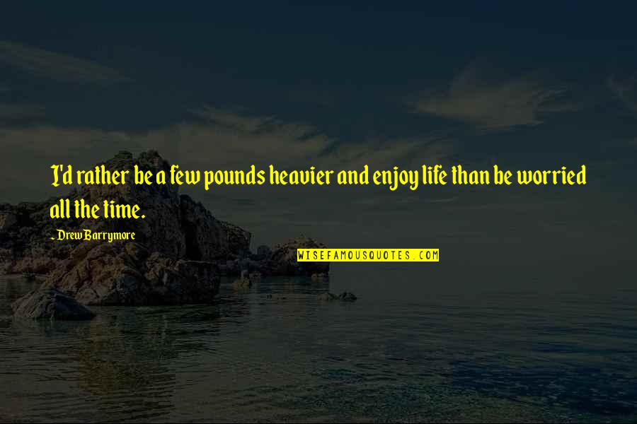 Hanussen Trailer Quotes By Drew Barrymore: I'd rather be a few pounds heavier and