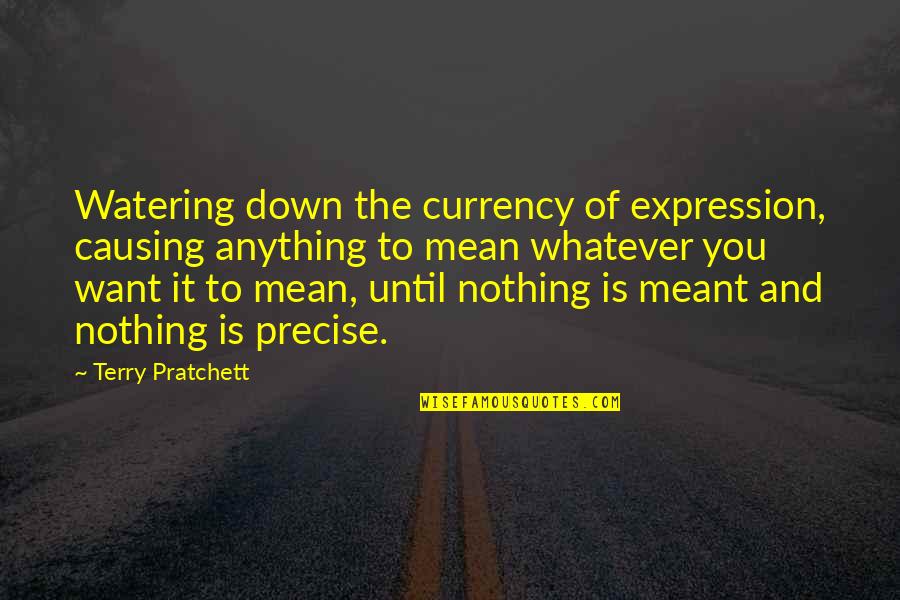 Haoyu Wang Quotes By Terry Pratchett: Watering down the currency of expression, causing anything Haoyu Wang Quotes By Terry Pratchett: Watering down the currency of expression, causing anything