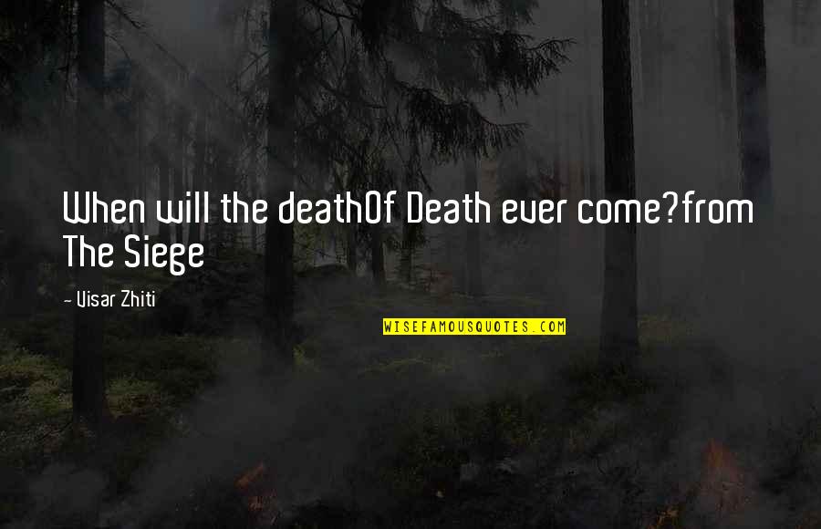 Hap Arnold Quotes By Visar Zhiti: When will the deathOf Death ever come?from The