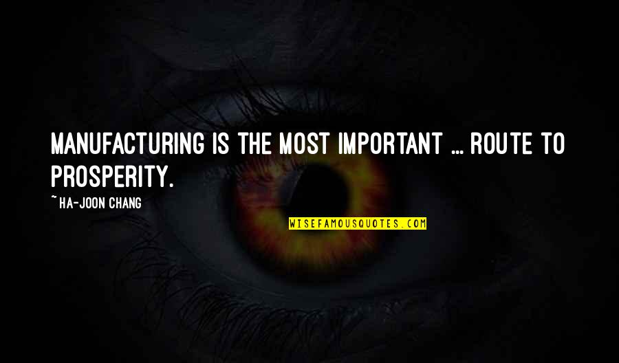 Ha'penny Quotes By Ha-Joon Chang: Manufacturing is the most important ... route to Ha'penny Quotes By Ha-Joon Chang: Manufacturing is the most important ... route to