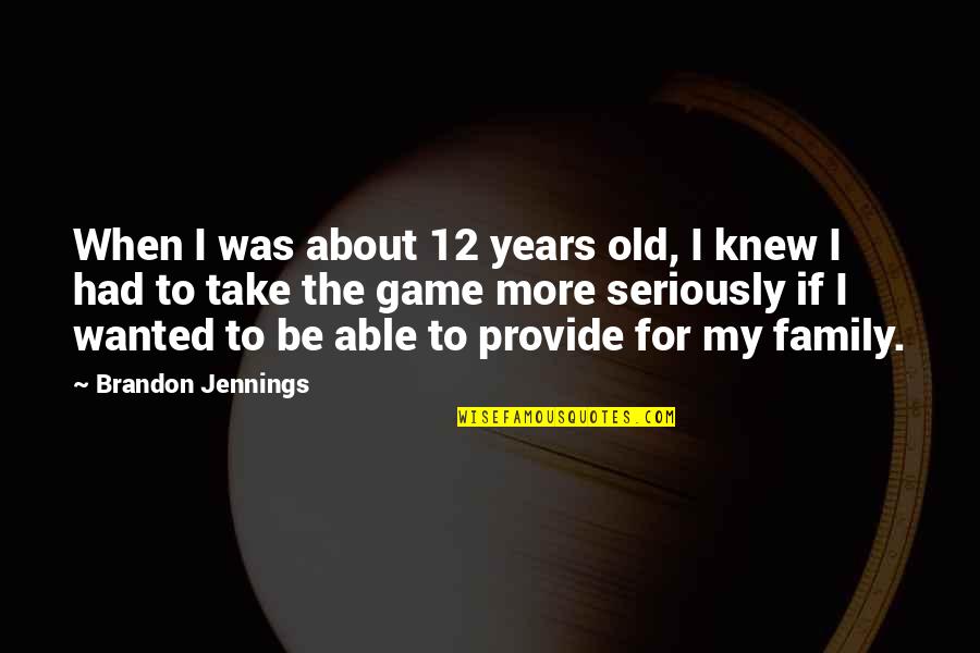 Hapisgah Quotes By Brandon Jennings: When I was about 12 years old, I