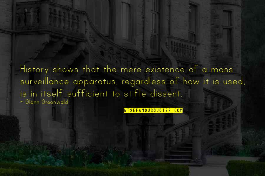 Hapkido Weapons Quotes By Glenn Greenwald: History shows that the mere existence of a Hapkido Weapons Quotes By Glenn Greenwald: History shows that the mere existence of a