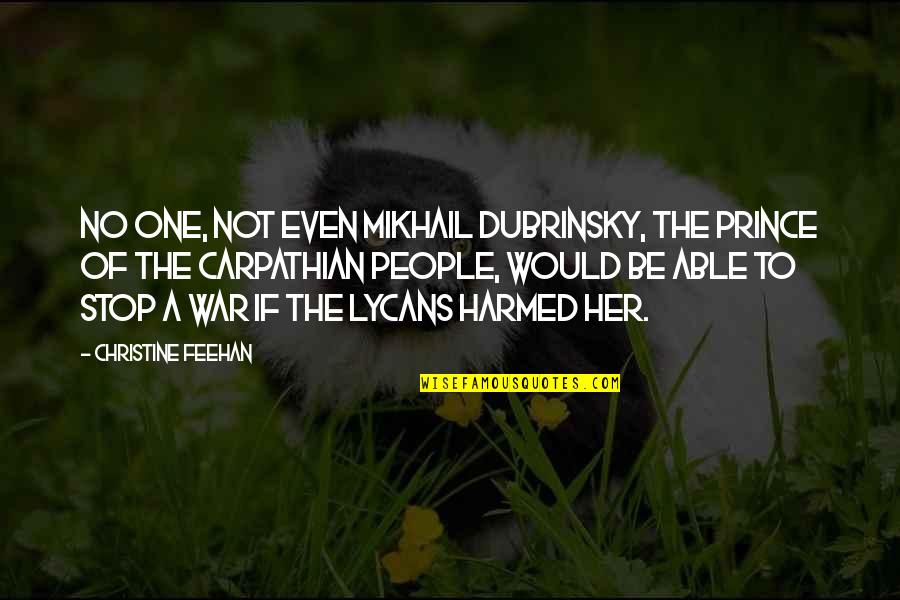 Haploid Quotes By Christine Feehan: No one, not even Mikhail Dubrinsky, the prince Haploid Quotes By Christine Feehan: No one, not even Mikhail Dubrinsky, the prince